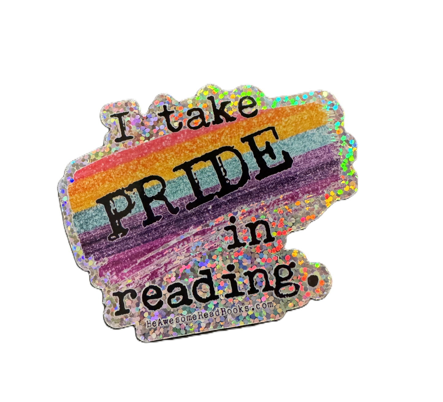 I take PRIDE 🌈 in reading. Die Cut Sticker