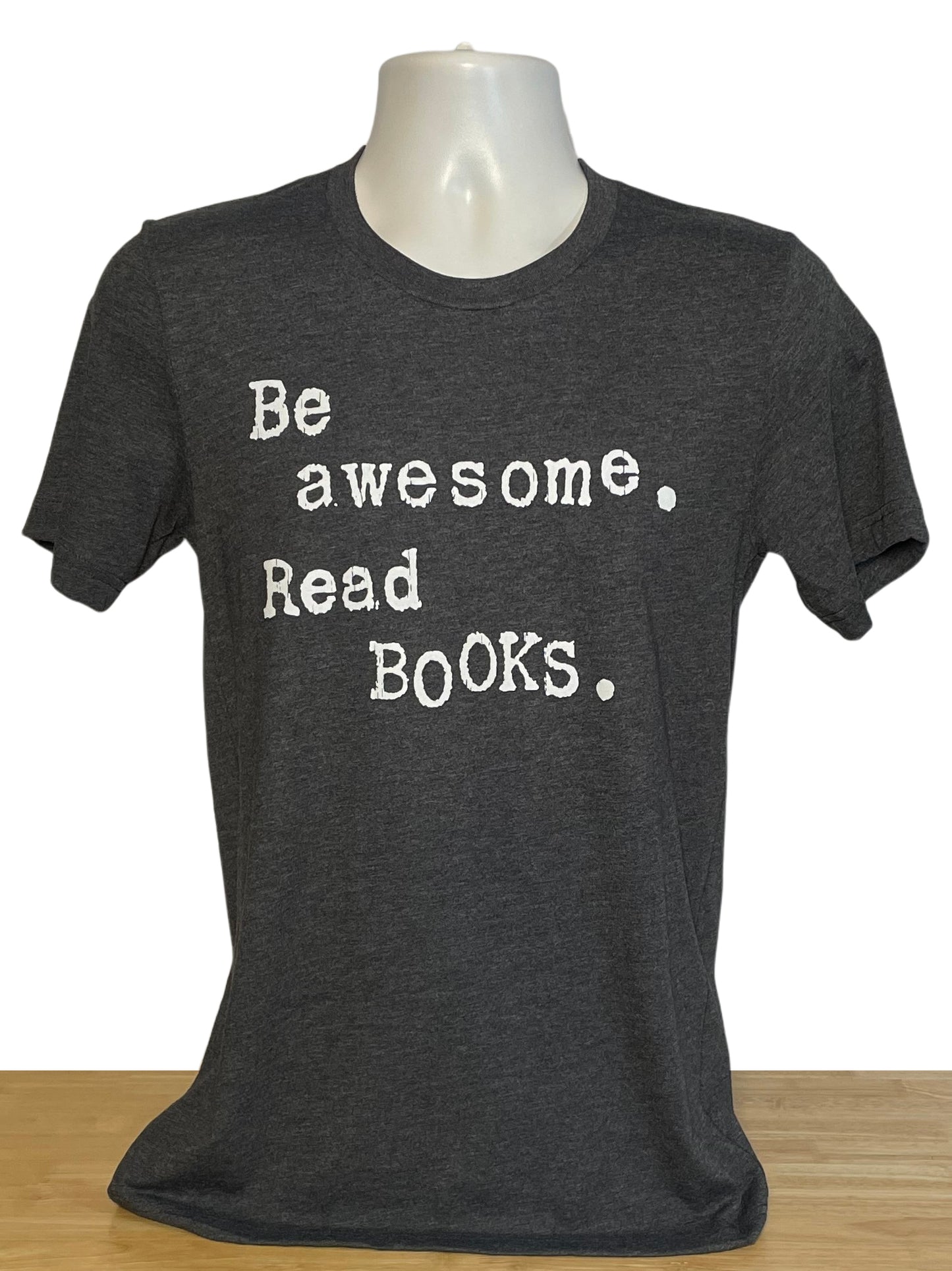 Be Awesome Read Books T-Shirt