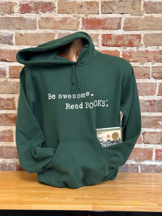 Be Awesome. Read Books. Hooded Sweatshirt