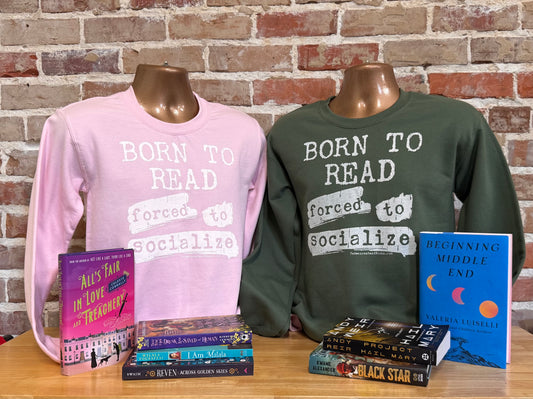 Born To Read Forced To Socialize Sweatshirt