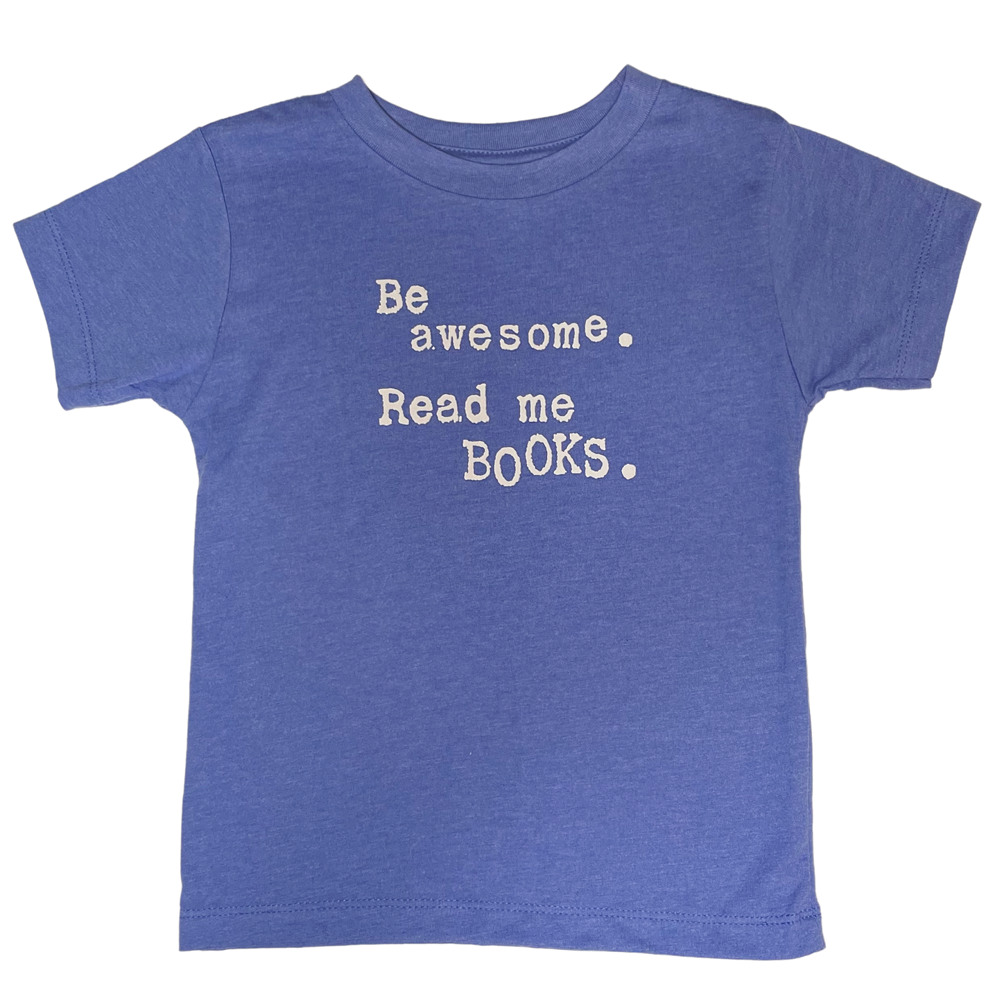 Be Awesome Read Me Books Toddler T-Shirt