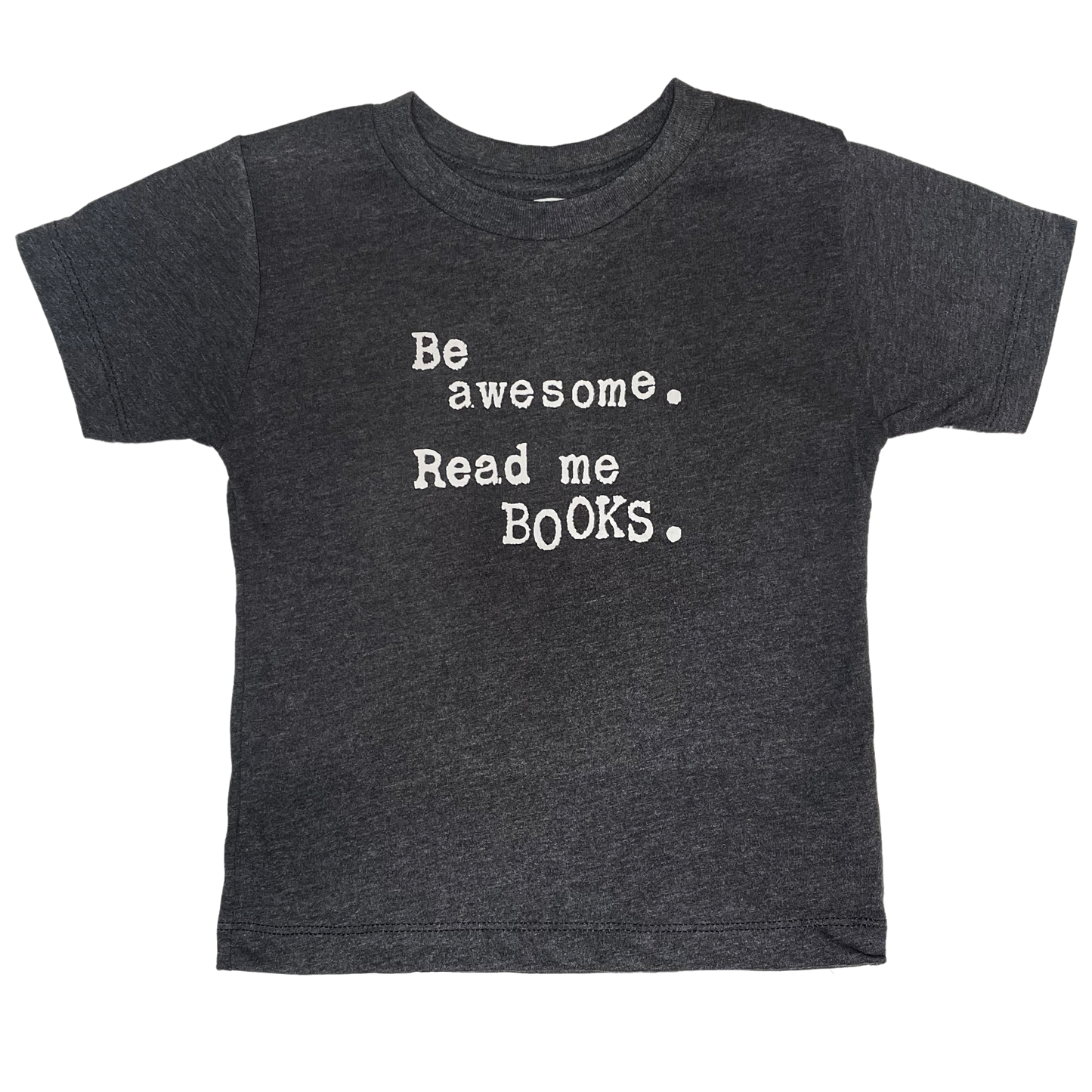 Be Awesome Read Me Books Toddler T-Shirt