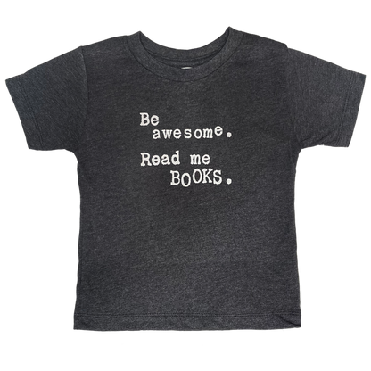 Be Awesome Read Me Books Toddler T-Shirt