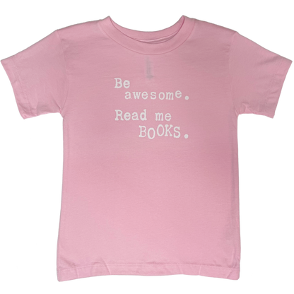 Be Awesome Read Me Books Toddler T-Shirt