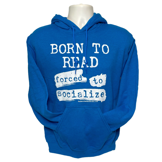 Born To Read Forced To Socialize Hooded Sweatshirt