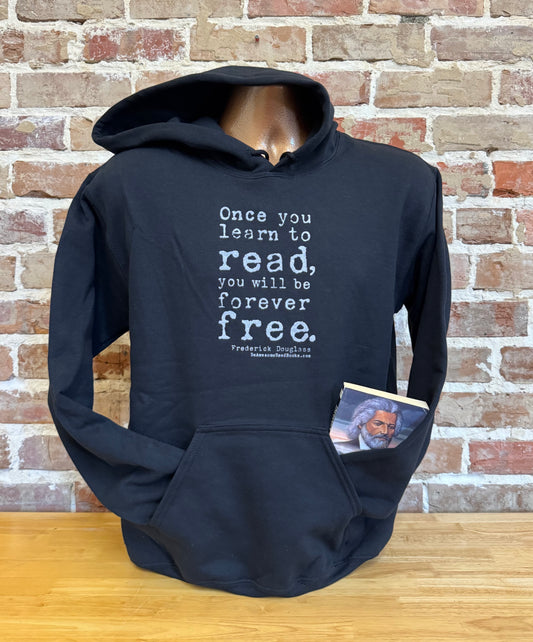 "Once You Learn to Read..." Frederick Douglass Hooded Sweatshirt