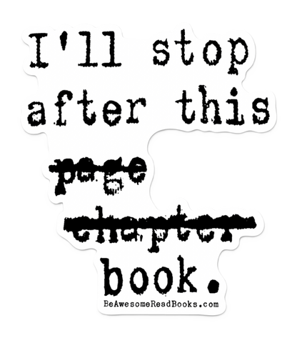 I'll Stop After This Page Chapter Book Die Cut Sticker