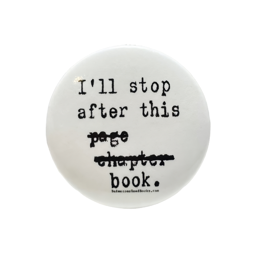 I'll Stop After This Book Button