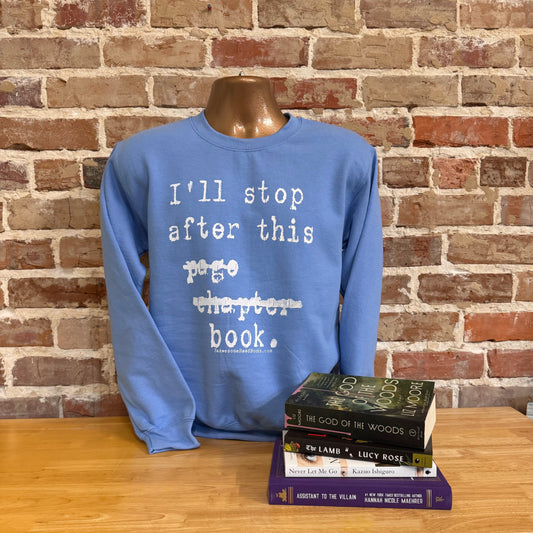 I’ll Stop After This Page Chapter Book Sweatshirt