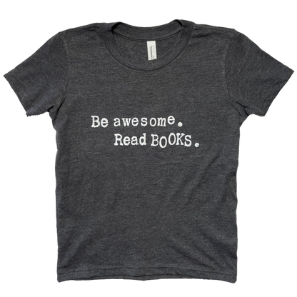 Be Awesome Read Books Kid's T-Shirt