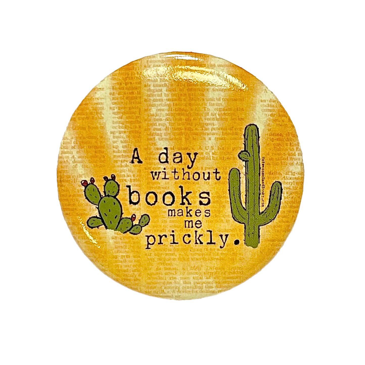 A Day Without Books Makes Me Prickly Button