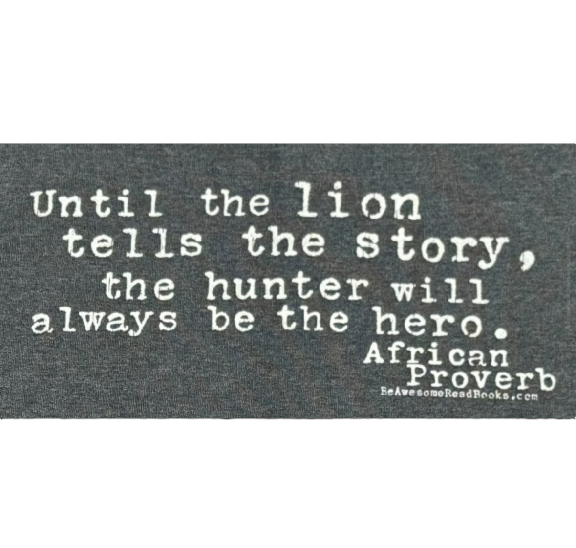 Until the Lion (African Proverb) Hooded Sweatshirt