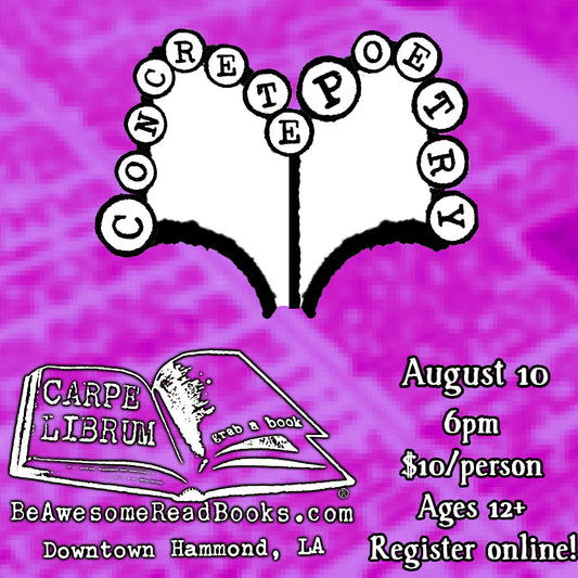 Workshop: Concrete Poetry (Aug. 10th - 6pm)