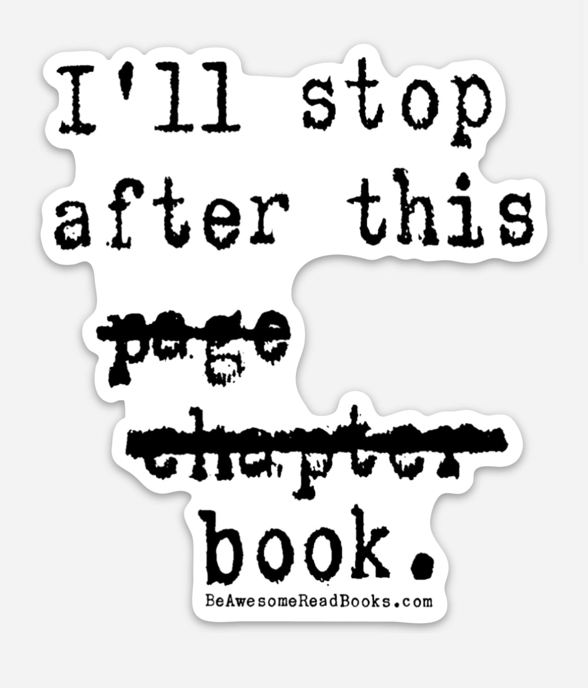 I'll Stop After This Page Chapter Book Die Cut Sticker
